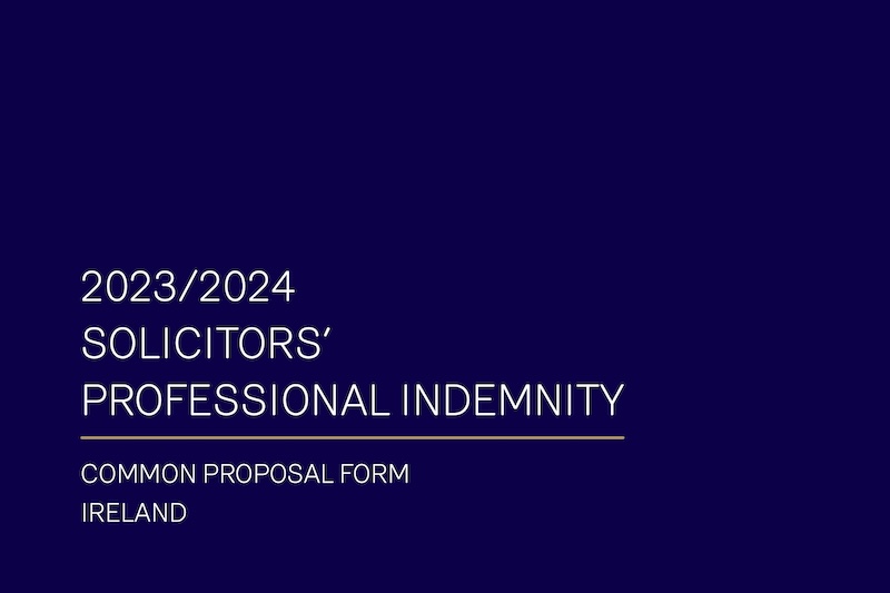 Solicitors’ Professional Indemnity – Common Proposal Form 2023-2024