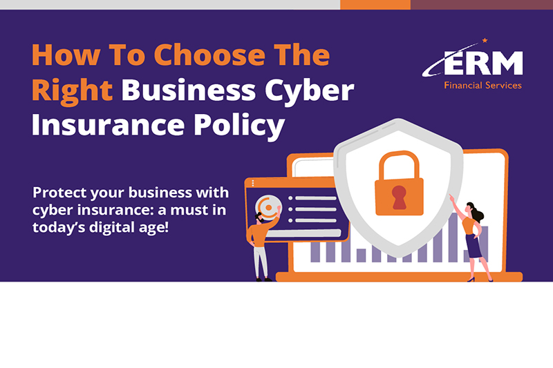 How To Choose The Right Business Cyber Insurance Policy (Infographic)